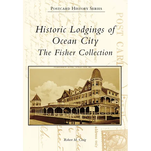 Historic Lodgings of Ocean City: The Fisher Collection - Paperback