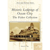 Historic Lodgings of Ocean City: The Fisher Collection - Paperback
