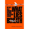 What Lies Beneath: My Life as a Forensic Search and Rescue Expert - Hardcover