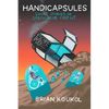 Handicapsules: Short Stories of Speculative Crip Lit - Paperback