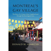 Montreal's Gay Village: The Story of a Unique Urban Neighborhood Through the Sociological Lens - Paperback