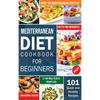 Mediterranean Diet For Beginners: 101 Quick and Healthy Recipes with Easy-to-Find Ingredients to Enjoy The Mediterranean Lifestyle (21-Day Meal Plan t - Hardcover