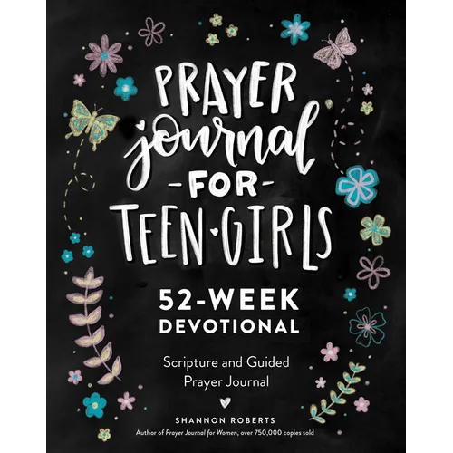 Prayer Journal for Teen Girls: 52-Week Scripture, Devotional, & Guided Prayer Journal - Paperback