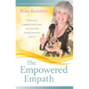 The Empowered Empath: Owning, Embracing, and Managing Your Special Gifts - Paperback