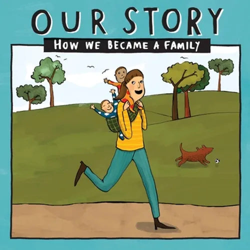Our Story - How We Became a Family (34): Solo mum families who used embryo donation - twins - Paperback