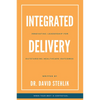 Integrated Delivery: Innovating Leadership for Outstanding Healthcare Outcomes - Paperback