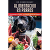Alimentación En Perros: ¿Procesada o Cruda? La Ciencia Detrás del Debate - Hardcover