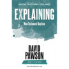 EXPLAINING New Testament Baptism - Paperback