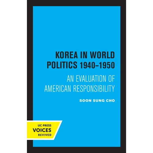 Korea in World Politics, 1940-1950: An Evaluation of American Responsibility - Paperback