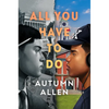 All You Have to Do - Hardcover