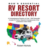 Bob's Essential RV Resort Directory: A Comprehensive Directory of Over 1,000 Personally Curated RV Parks, Resorts & Campgrounds of the Continental Uni - Paperback