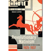 Revolutionary Nativism: Fascism and Culture in China, 1925-1937 - Paperback