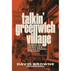 Talkin' Greenwich Village: The Heady Rise and Slow Fall of America's Bohemian Music Capital - Hardcover