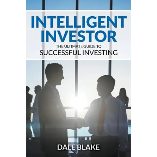 Intelligent Investor: The Ultimate Guide to Successful Investing - Paperback