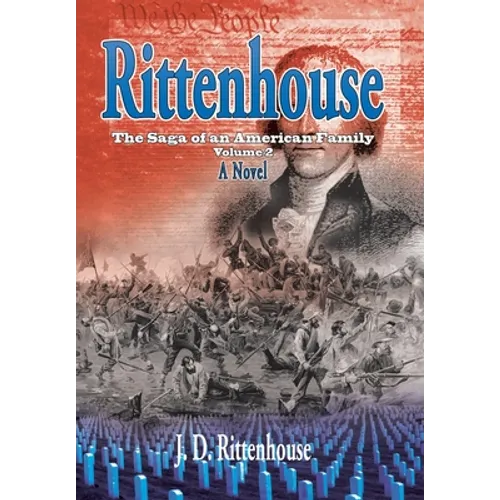 Rittenhouse: The Saga of an American Family, Volume 2 - Hardcover