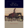 Sit a Tall Horse: Stories of Cowhand Give and Take - Paperback