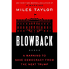 Blowback: A Warning to Save Democracy from the Next Trump - Hardcover