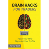 Brain Hacks For Traders - Paperback