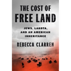 The Cost of Free Land: Jews, Lakota, and an American Inheritance - Hardcover