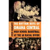 The Rhythm Boys of Omaha Central: High School Basketball at the '68 Racial Divide - Paperback