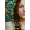 The Northwomen: Untold Stories from the Other Half of the Viking World - Hardcover