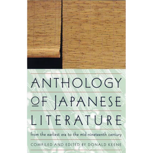 Anthology of Japanese Literature: From the Earliest Era to the Mid-Nineteenth Century - Paperback