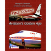 TWA O'Hare Aviation's Golden Age - Paperback