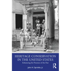 Heritage Conservation in the United States: Enhancing the Presence of the Past - Paperback