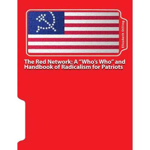 The Red Network: A "Who's Who" and Handbook of Radicalism for Patriots - Paperback