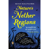 Nature's Nether Regions: What the Sex Lives of Bugs, Birds, and Beasts Tell Us About Evolution, Biodiversity, and Ourselves - Paperback