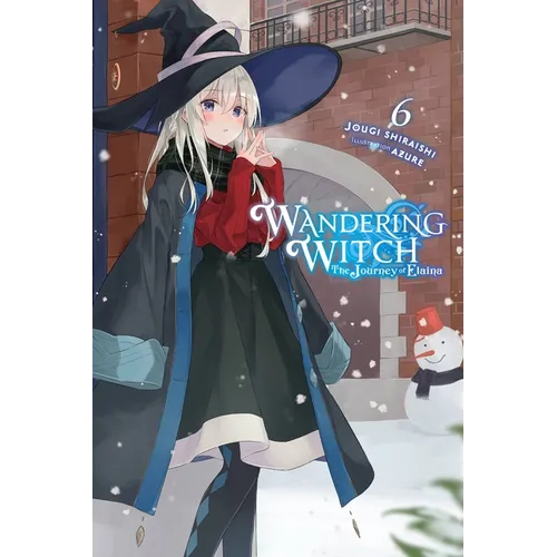Wandering Witch: The Journey of Elaina, Vol. 6 (Light Novel): Volume 6 - Paperback