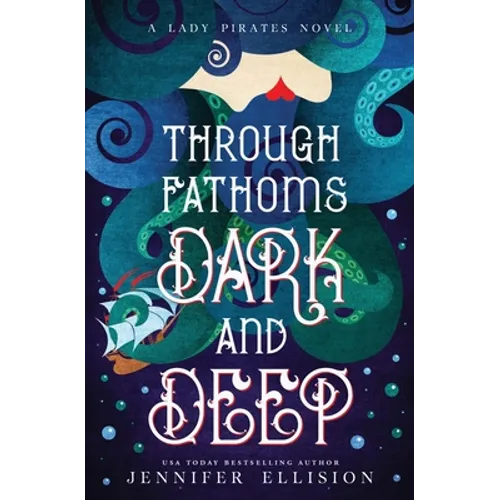 Through Fathoms Dark and Deep: A YA Pirates Adventure Novel - Paperback