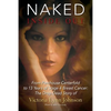 Naked Inside Out: From Penthouse Centerfold to 13 Years of Stage 4 Breast Cancer: The Drop-Dead Story of Victoria Lynn Johnson - Paperback
