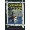 Adirondack Odysseys: Exploring Museums and Historic Places from the Mohaw to the St. Lawrence - Paperback