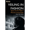 Veiling in Fashion: Space and the Hijab in Minority Communities - Paperback