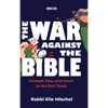 The War Against the Bible: Ishmael, Esau and Israel at the End Times - Hardcover