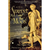 The Serpent and the Moon - Paperback