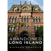 Abandoned Long Island - Paperback