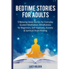 Bedtime Stories for Adults: 9 Relaxing Sleep Stories for Everyday Guided Meditation, Mindfulness for Beginners, Self Hypnosis, Anxiety & Spiritual - Paperback