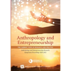Anthropology and Entrepreneurship: The Current State of Research and Practice - Paperback