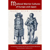 Medieval Warrior Cultures of Europe and Japan: Body, Mind, Sword - Paperback