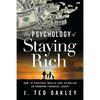 The Psychology of Staying Rich: How to Preserve Wealth and Establish an Enduring Financial Legacy - Paperback