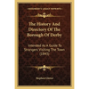 The History And Directory Of The Borough Of Derby: Intended As A Guide To Strangers Visiting The Town (1843) - Paperback