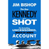 The Day Kennedy Was Shot: An Hour-By-Hour Account of What Really Happened on November 22, 1963 - Paperback