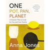 One: Pot, Pan, Planet: A Greener Way to Cook for You and Your Family: A Cookbook - Hardcover
