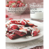 Valentine's Day Recipes Cookbook: Making More Memories in your Kitchen with Valentine'Day Cookbook - Paperback