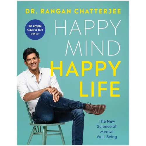 Happy Mind, Happy Life: The New Science of Mental Well-Being - Paperback