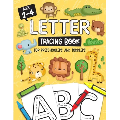 Letter Tracing Book for Preschoolers and Toddlers: Homeschool, Preschool Learning Activities for Age 2-4 Year Olds (Big ABC Books) Letters and Numbers - Paperback