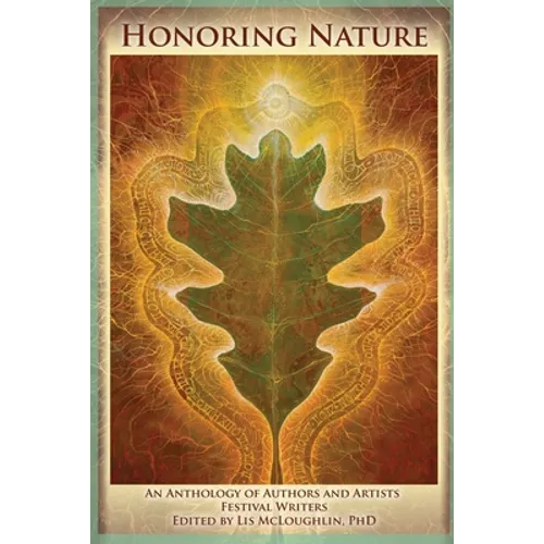 Honoring Nature: An Anthology of Authors and Artists Festival Writers - Paperback