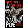 A Mystery of Mysteries: The Death and Life of Edgar Allan Poe - Hardcover